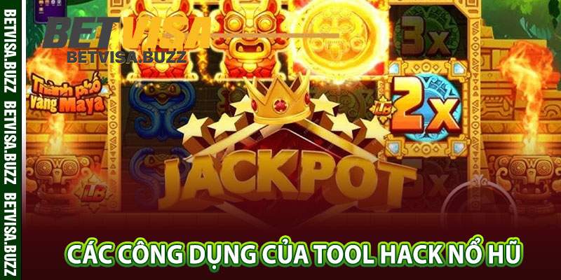 Các công dụng của tool hack nổ hũ 