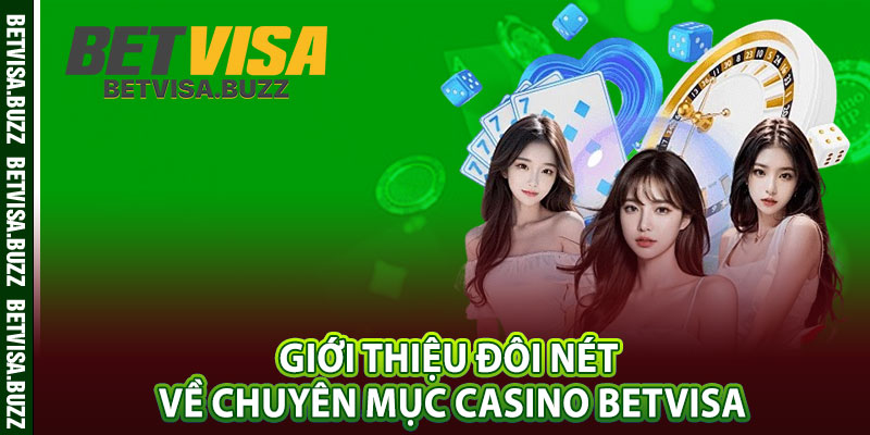 Giới thiệu đôi nét về chuyên mục casino betvisa