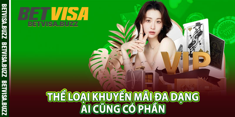 Thể loại khuyến mãi đa dạng – ai cũng có phần 