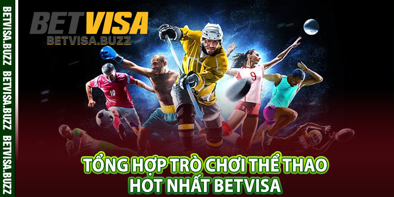 Tổng hợp trò chơi thể thao hot nhất betvisa 